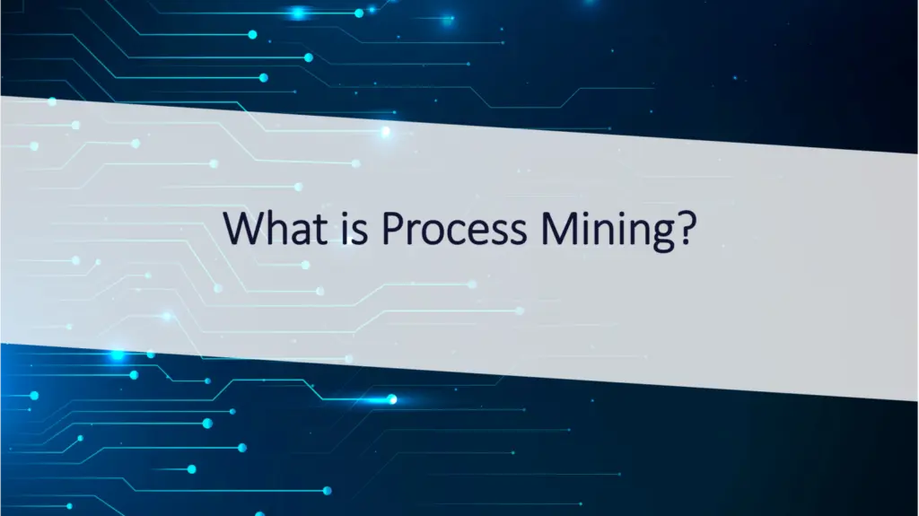 What is Process Mining?